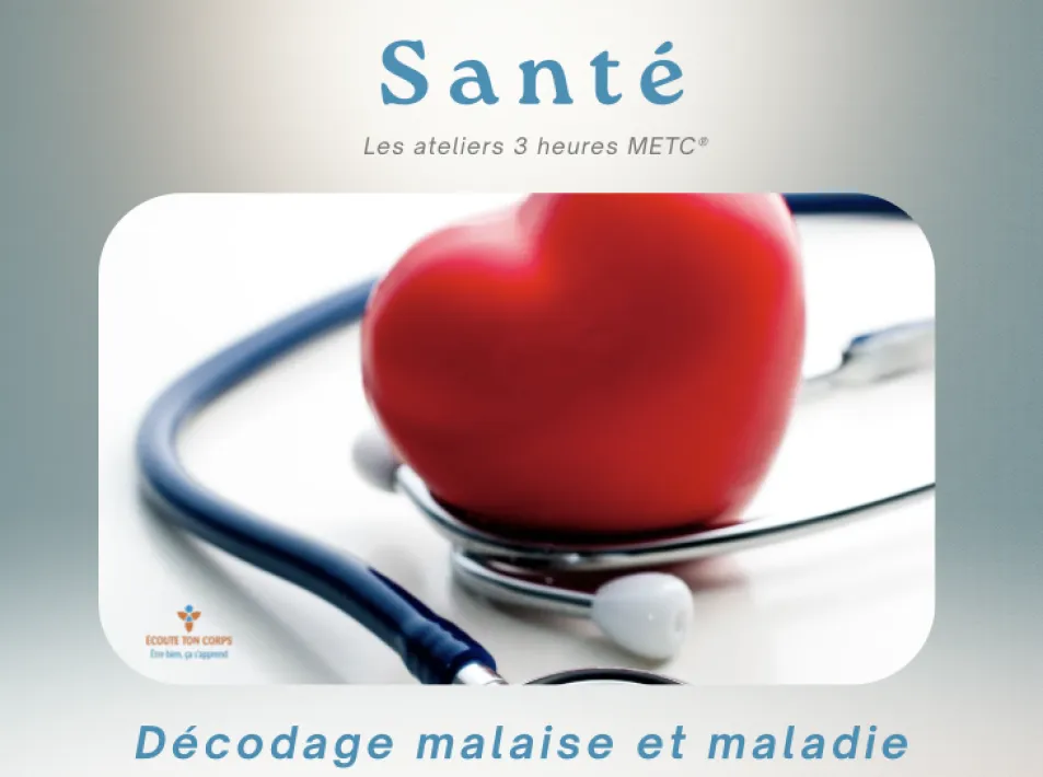 Atelier Santé : décodage malaise et maladie