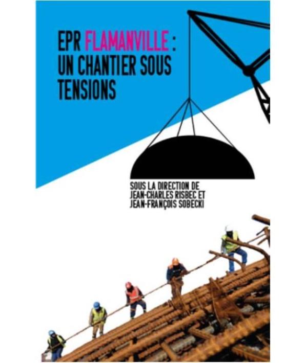 EPR Flamanville, un chantier sous tensions
